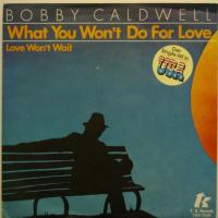 Bobby Caldwell - What You Won\'t Do.. (7")