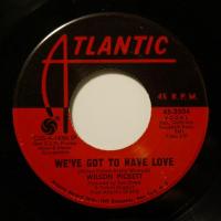 Wilson Pickett We've Got To Have Love (7")