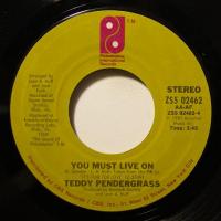 Teddy Pendergrass You Must Live On (7")