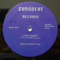 Girls Have Fun - Love Addict (12")