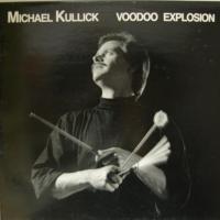 Michael Kullick Voodoo Explosion (LP)