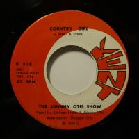 The Johnny Otis Show - Country Girl (7")