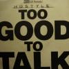 Hostyle - Too Good To Talk (7")