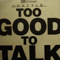 Hostyle - Too Good To Talk (7")