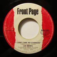 Lee Moses I Can't Take No Chances (7")