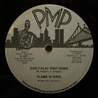 Flame \'N\' King - Don\'t Play That Song (12")