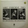 Mike Osborne Trio - Border Crossing (LP)