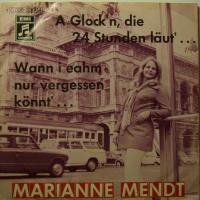 Marianne Mendt A Glock'n Die 24 Stunden Läut (7")
