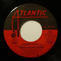 Narada Michael Walden - I Shoulda Loved Ya (7")