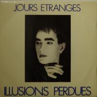 Jours Etranges - Illusions Perdues (7")