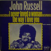 John Russell - I Never Loved A Woman.. (7")