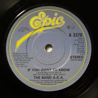 The Band AKA If You Want To Know (7")