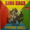King Koss - Spinning Wheel (7")