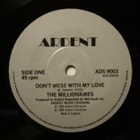 The Millionaires Don't Mess With My Love (7")