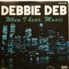 Debbie Deb - When I Hear Music (7")