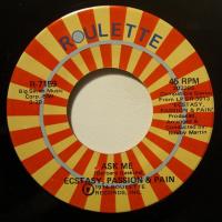 Ecstasy, Passion & Pain - Ask Me (7")