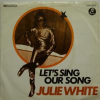 Julie White - Let\'s Sing Our Song (7")