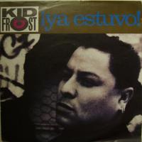 Kid Frost - Ya Estuvo! (7")