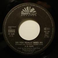 K.B. Caps - Do You Really Need Me (7")