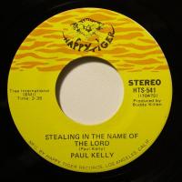 Paul Kelly Stealing In The Name Of The Lord (7")