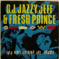 DJ Jazzy Jeff & Fresh Prince - Girls Ain\'t... (7")