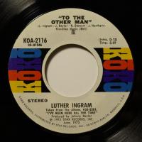 Luther Ingram To The Other Man (7")