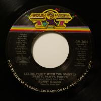 Bunny Sigler - Let Me Party With You (7")