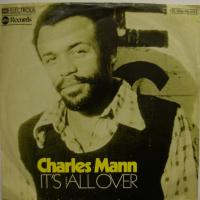 Charles Mann It's All Over (7")
