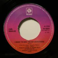 Carl Douglas I Want To Give You My Everything (7")