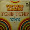 Pop Corn Makers - Tchip Tchip (7")