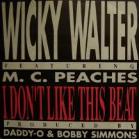 Wicky Walter - I Don\'t Like This Beat (7")