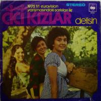 Cici Kizlar - Delisin / Rengarenk (7")