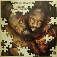 Isaac Hayes ?? ...To Be Continued (LP)