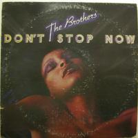 The Brothers - Don\'t Stop Now (LP)