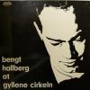 Bengt Hallberg - At Gyllene Cirkeln (LP)