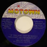 Willie Hutch If You A'int Got No Money (7")