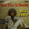 Bill Gabo - Your Kiss Is Sweet (7")