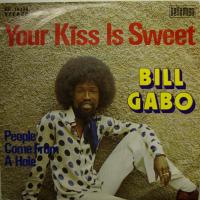 Bill Gabo - Your Kiss Is Sweet (7")