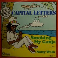 Capital Letters - Smoking My Ganja (7")