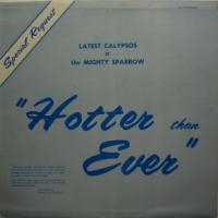 Mighty Sparrow - Hotter Than Ever (LP)