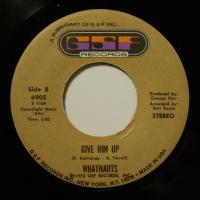 Whatnauts Give Him Up (7")