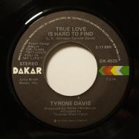 Tyrone Davis True Love Is Hard To Find (7")