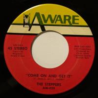 The Steppers - Come On And Get It (7")
