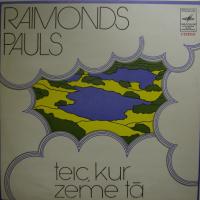 Raimonds Pauls - Teic, Kur Zeme Ta (LP) 