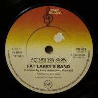 Fat Larry\'s Band - Act Like You Know (7")