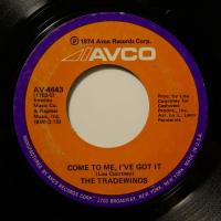 Tradewinds Come To Me I've Got It (7")