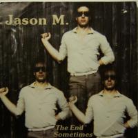 Jason M The End (7")