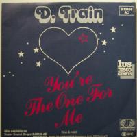 D-Train - You\'re The One For Me (7")