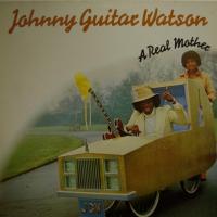 Johnny Guitar Watson - A Real Mother (LP)