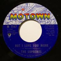 The Supremes But I Love You More (7")